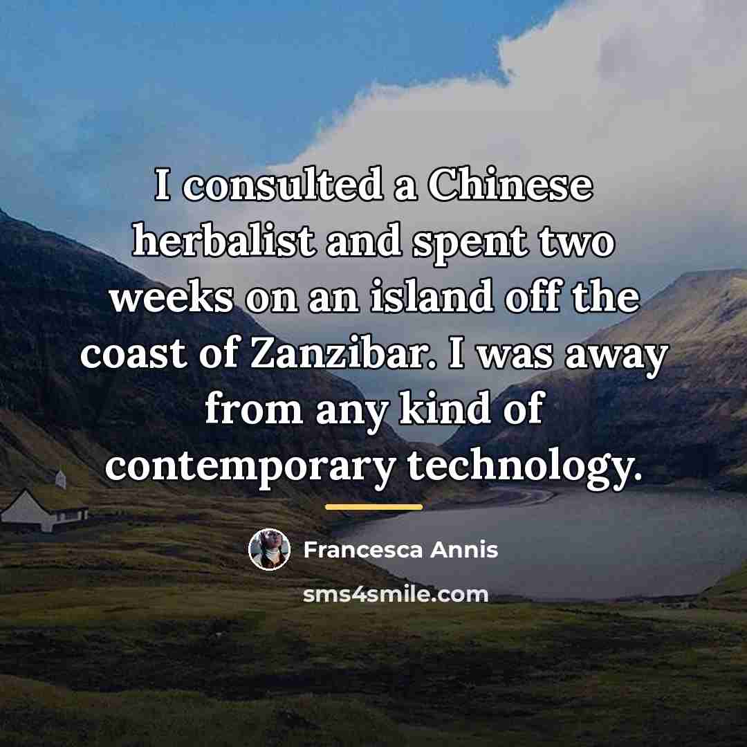 “I consulted a Chinese herbalist and spent two weeks on…” quote by Francesca Annis