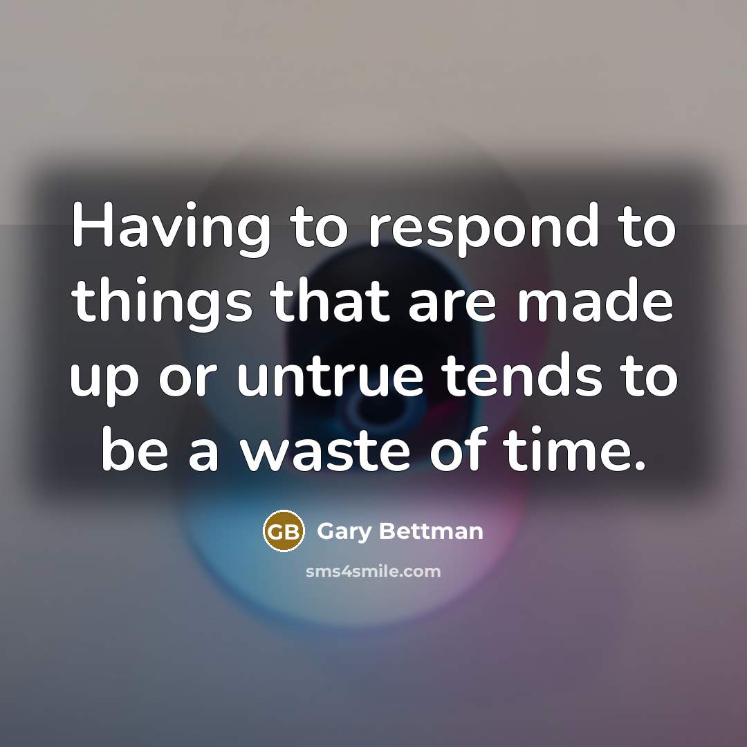 “Having to respond to things that are made up or…” quote by Gary Bettman