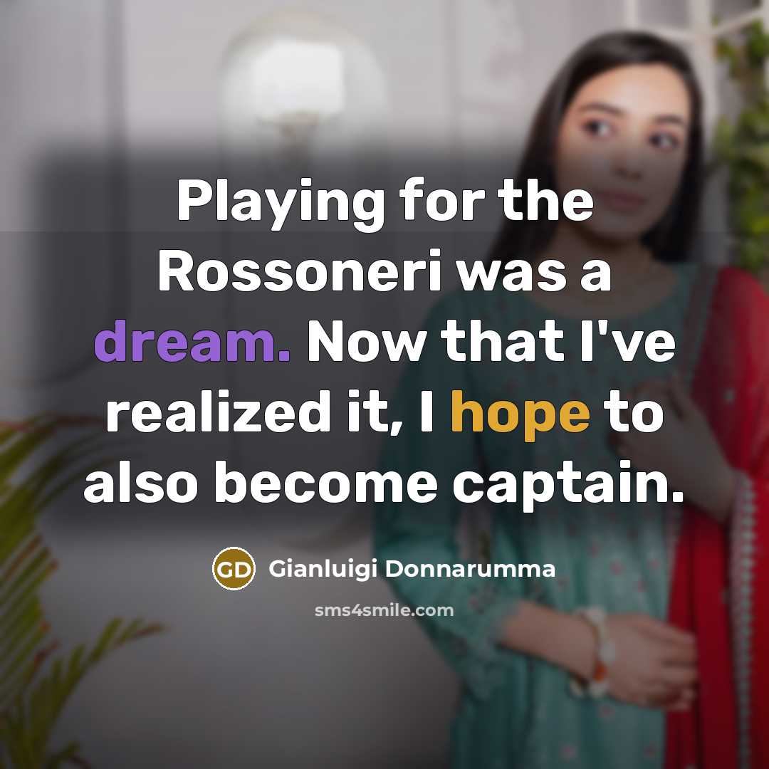 “Playing for the Rossoneri was a dream. Now that I've…” quote by Gianluigi Donnarumma