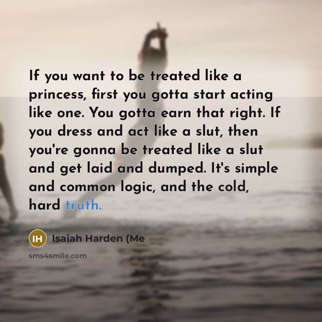 “If you want to be treated like a princess, first…” quote by Isaiah Harden (Me