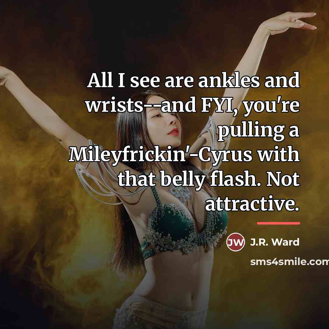 “All I see are ankles and wrists--and FYI, you're pulling…” quote by J.R. Ward