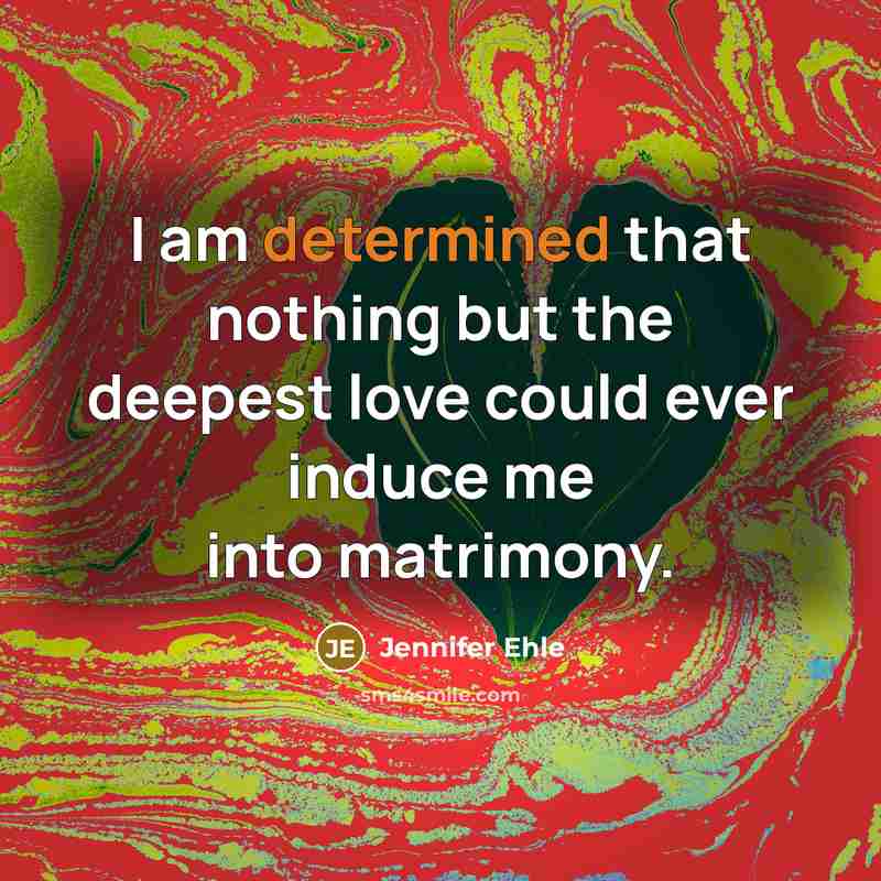 “I am determined that nothing but the deepest love could…” quote by Jennifer Ehle