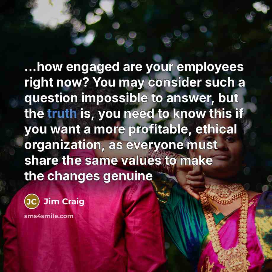 “...how engaged are your employees right now? You may consider…” quote by Jim Craig
