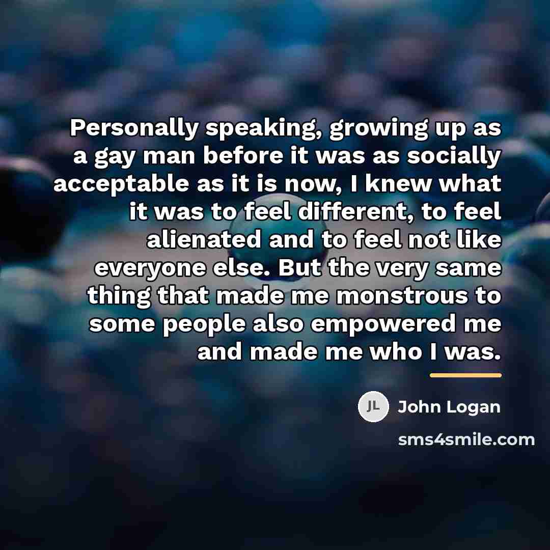 “Personally speaking, growing up as a gay man before it…” quote by John Logan