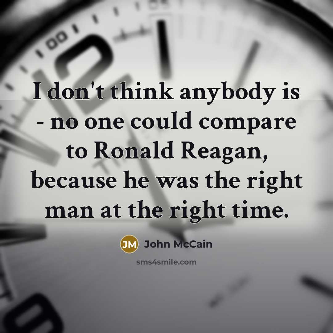 “I don't think anybody is - no one could compare…” quote by John McCain