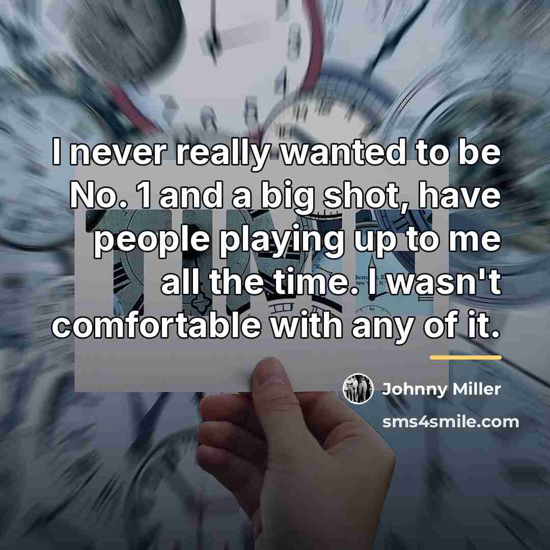 “I never really wanted to be No. 1 and a…” quote by Johnny Miller