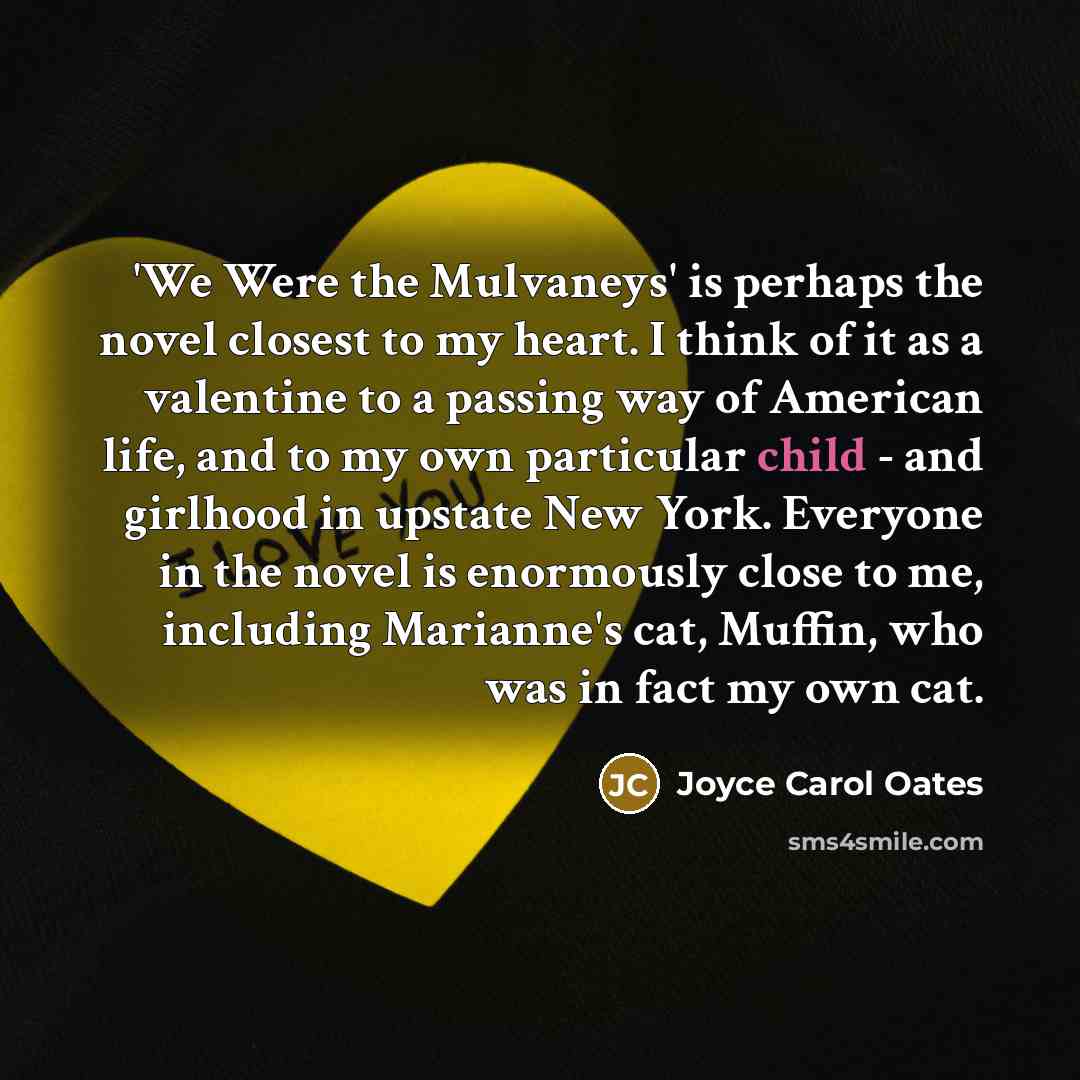 “'We Were the Mulvaneys' is perhaps the novel closest to…” quote by Joyce Carol Oates