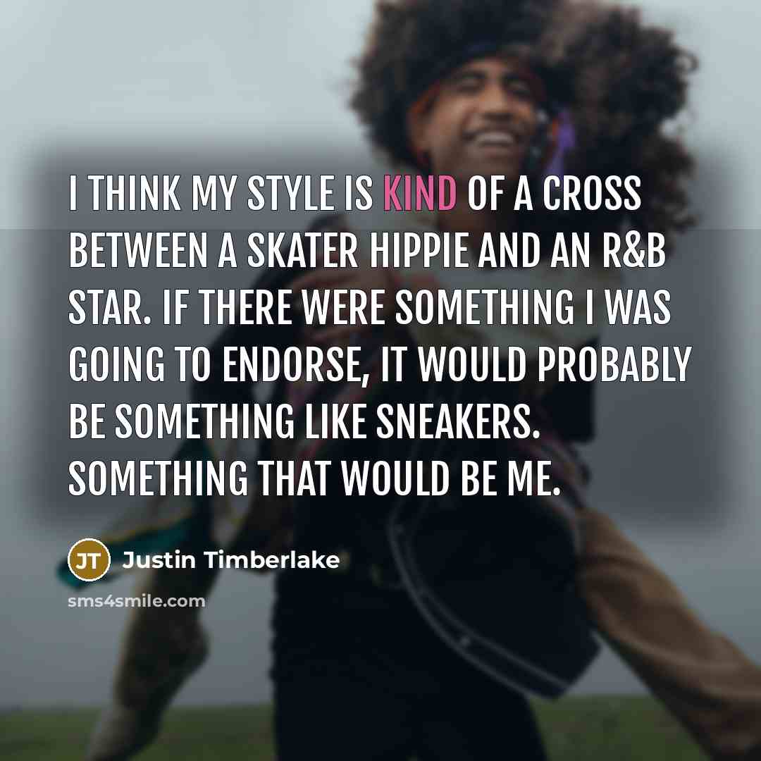 “I think my style is kind of a cross between…” quote by Justin Timberlake