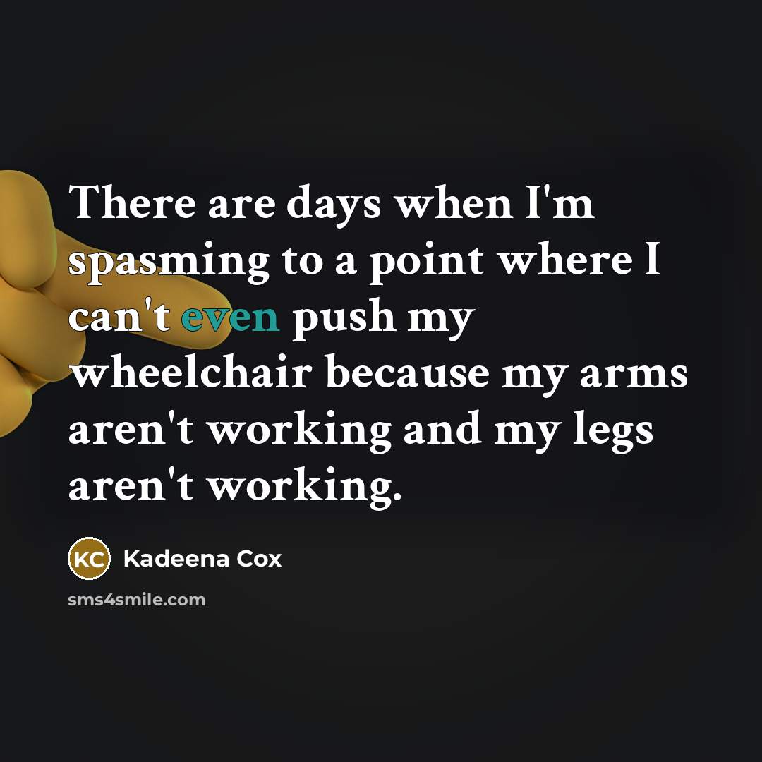 “There are days when I'm spasming to a point where…” quote by Kadeena Cox