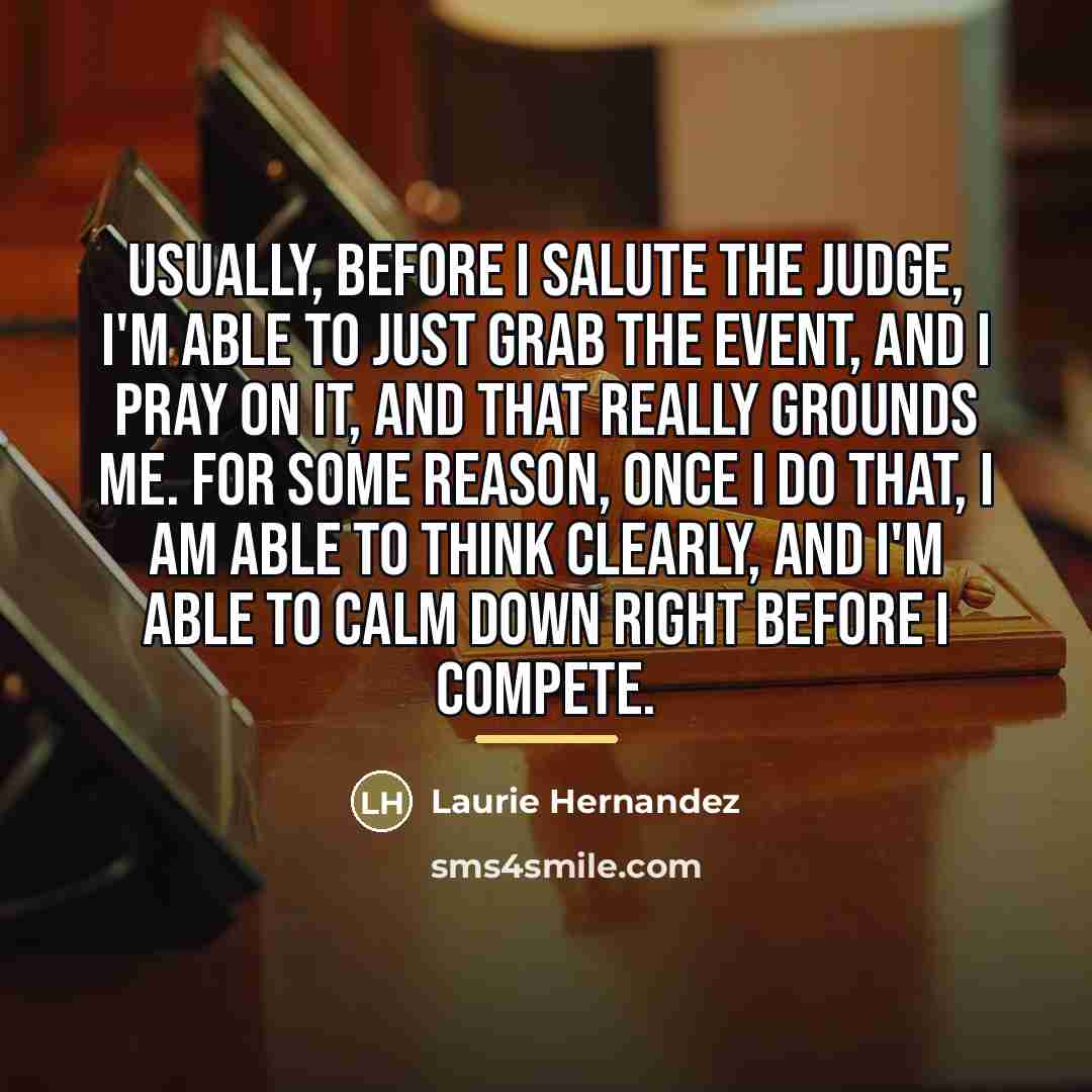 “Usually, before I salute the judge, I'm able to just…” quote by Laurie Hernandez