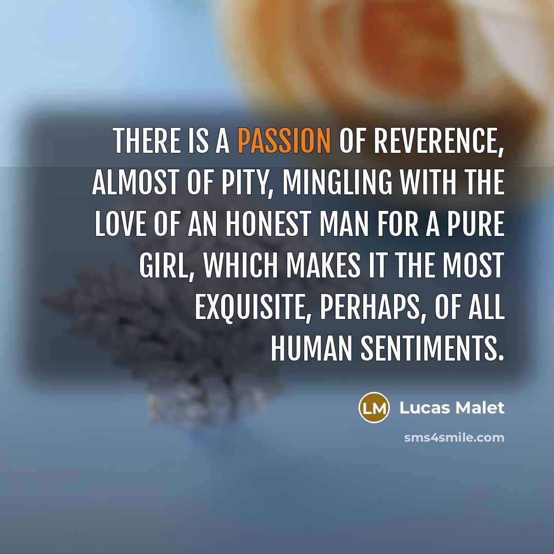 “There is a passion of reverence, almost of pity, mingling…” quote by Lucas Malet