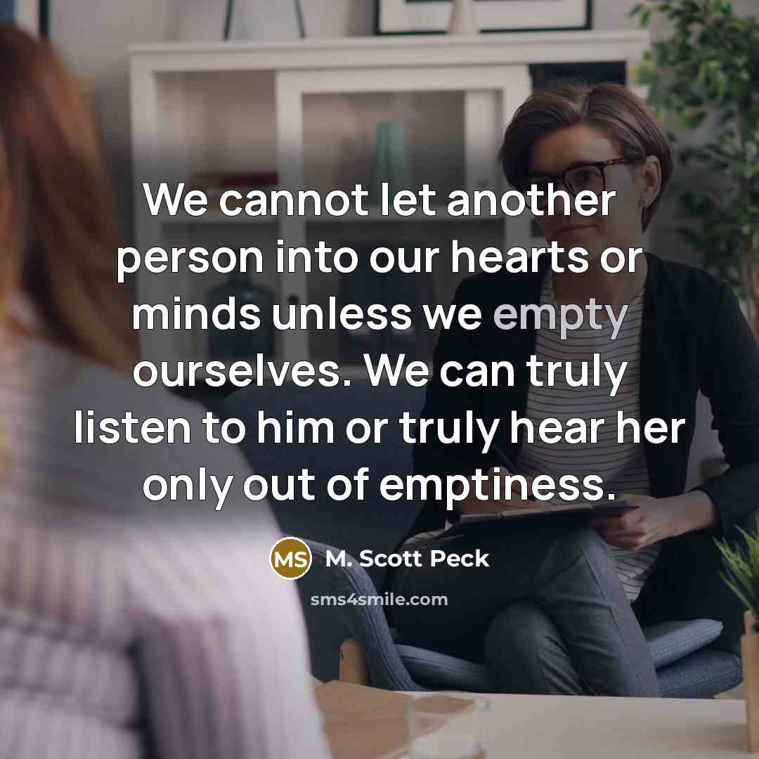 “We cannot let another person into our hearts or minds…” quote by M. Scott Peck