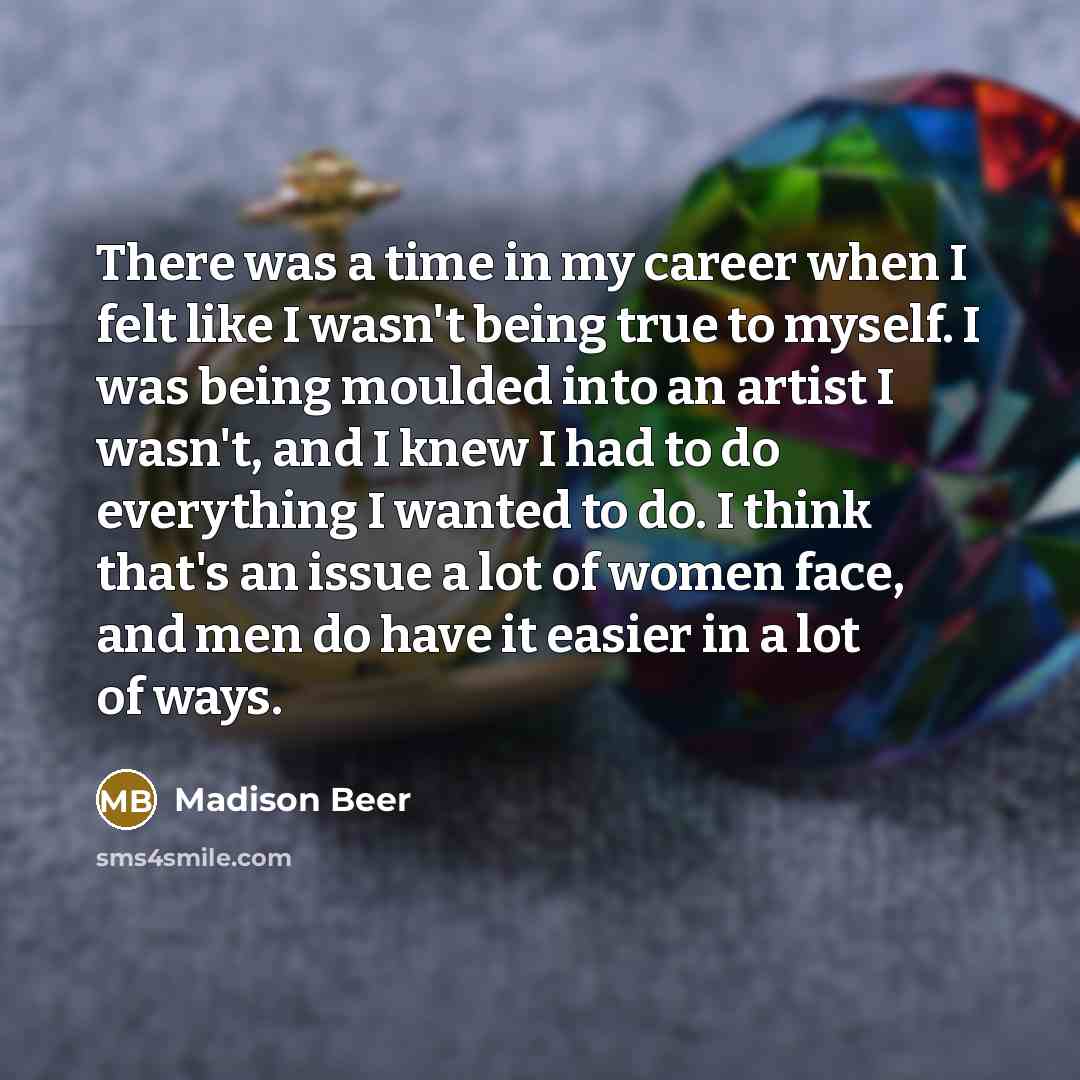 “There was a time in my career when I felt…” quote by Madison Beer