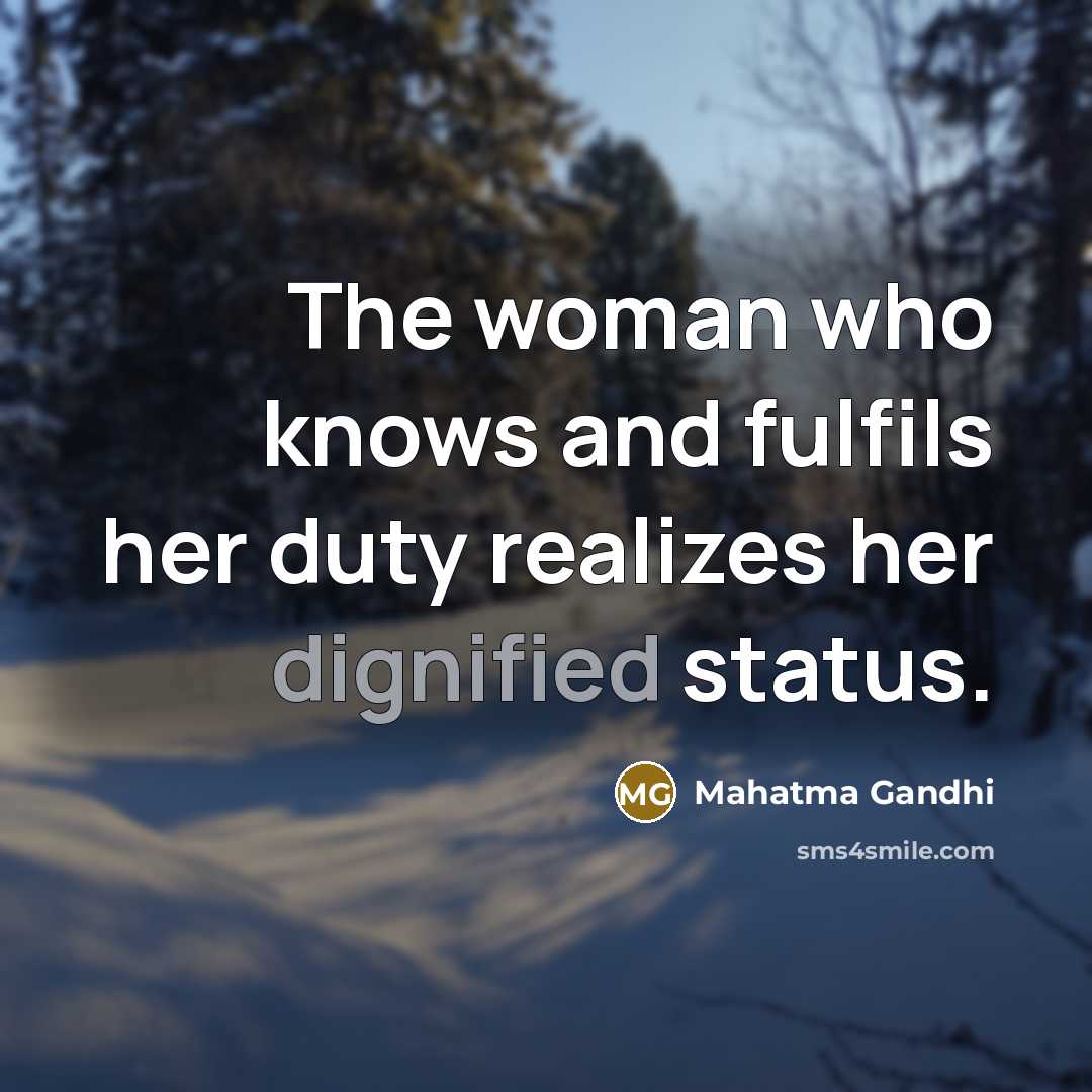 “The woman who knows and fulfils her duty realizes her…” quote by Mahatma Gandhi