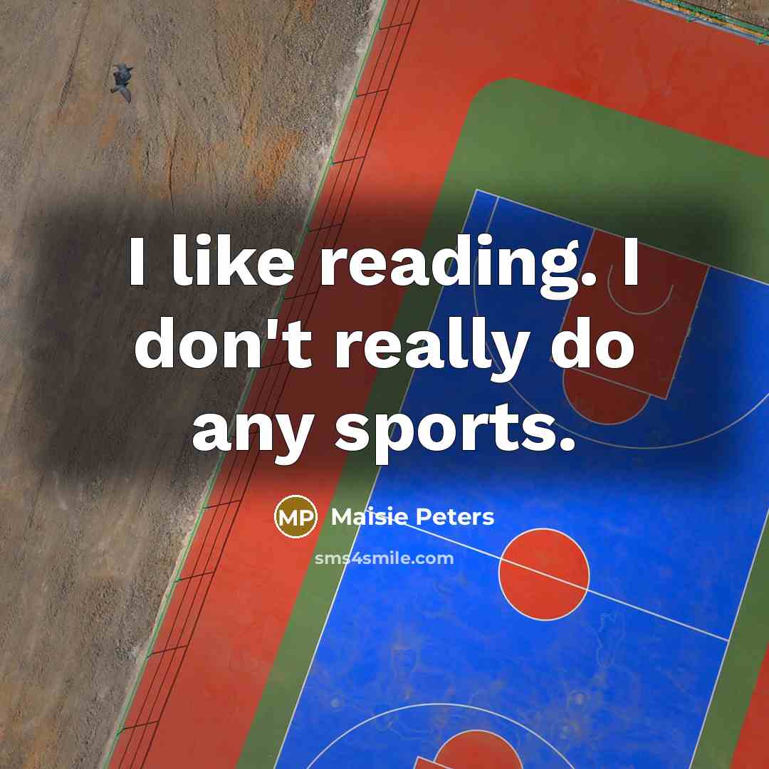 “I like reading. I don't really do any sports.…” quote by Maisie Peters