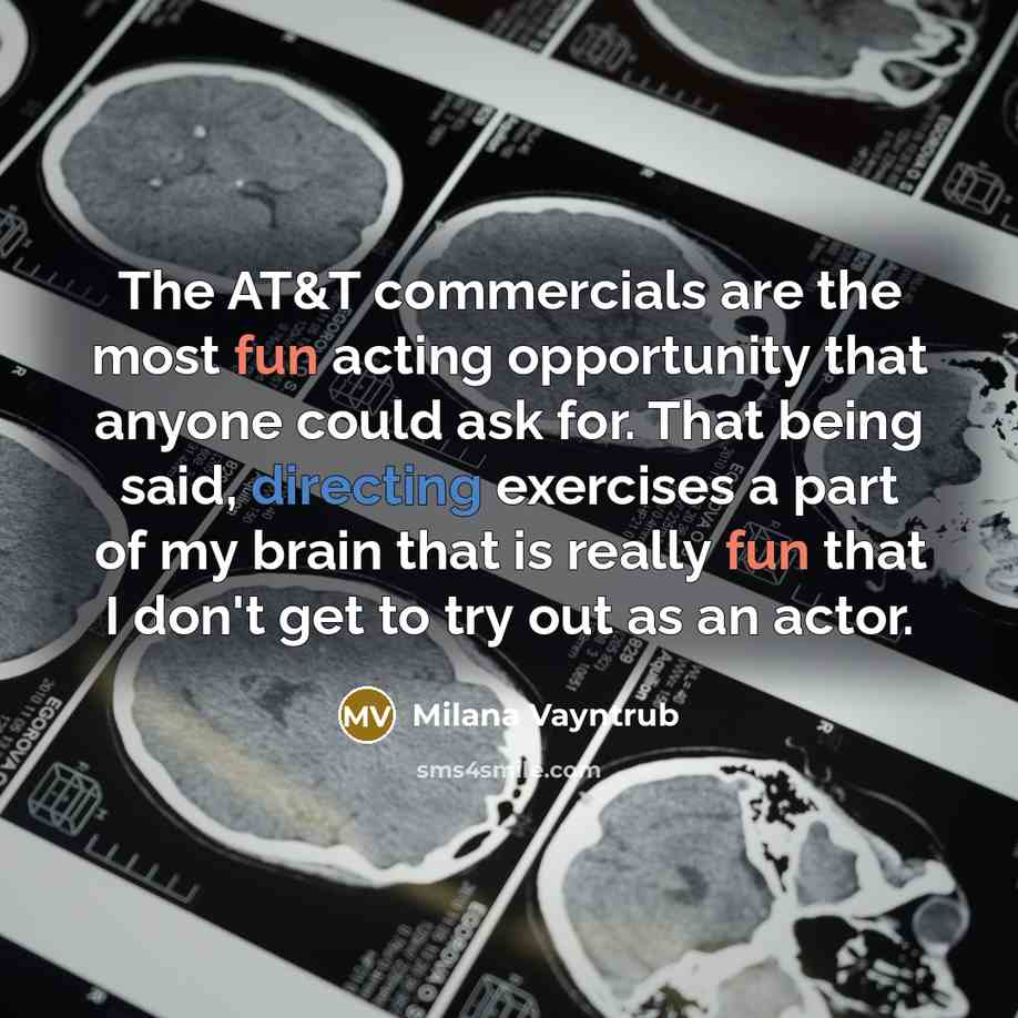 “The AT&T commercials are the most fun acting opportunity that…” quote by Milana Vayntrub