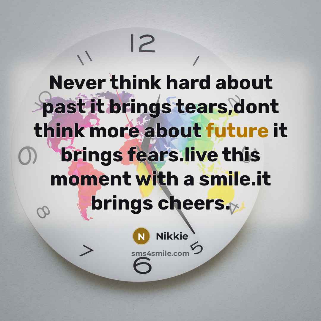 “Never think hard about past it brings tears,dont think more…” quote by Nikkie