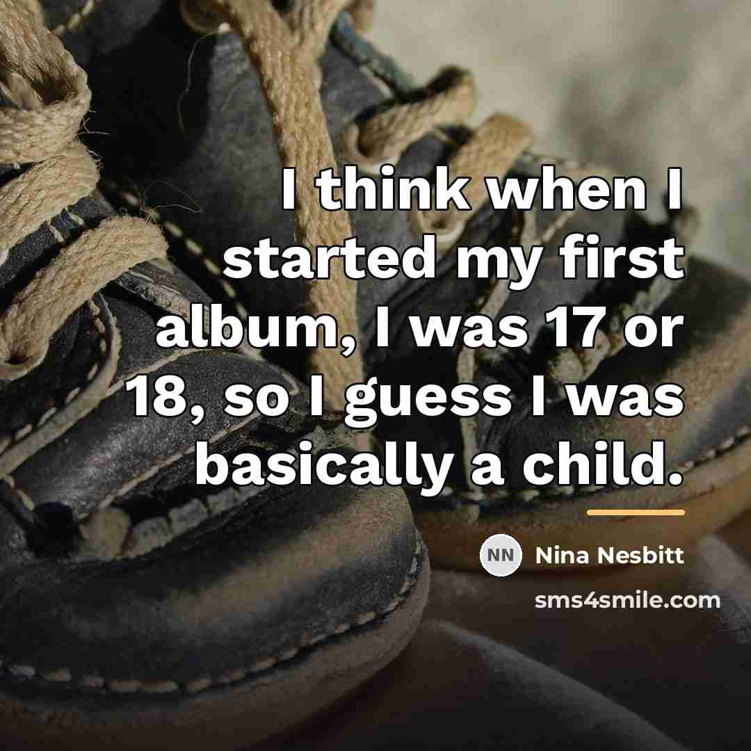 “I think when I started my first album, I was…” quote by Nina Nesbitt