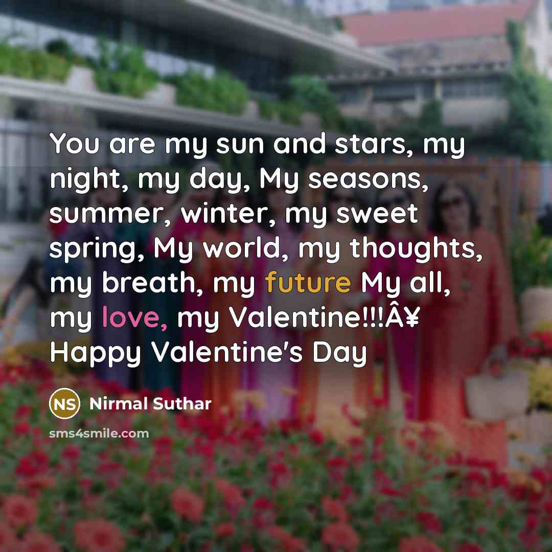 “You are my sun and stars, my night, my day,…” quote by Nirmal Suthar
