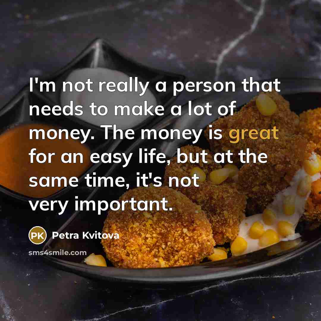 “I'm not really a person that needs to make a…” quote by Petra Kvitova