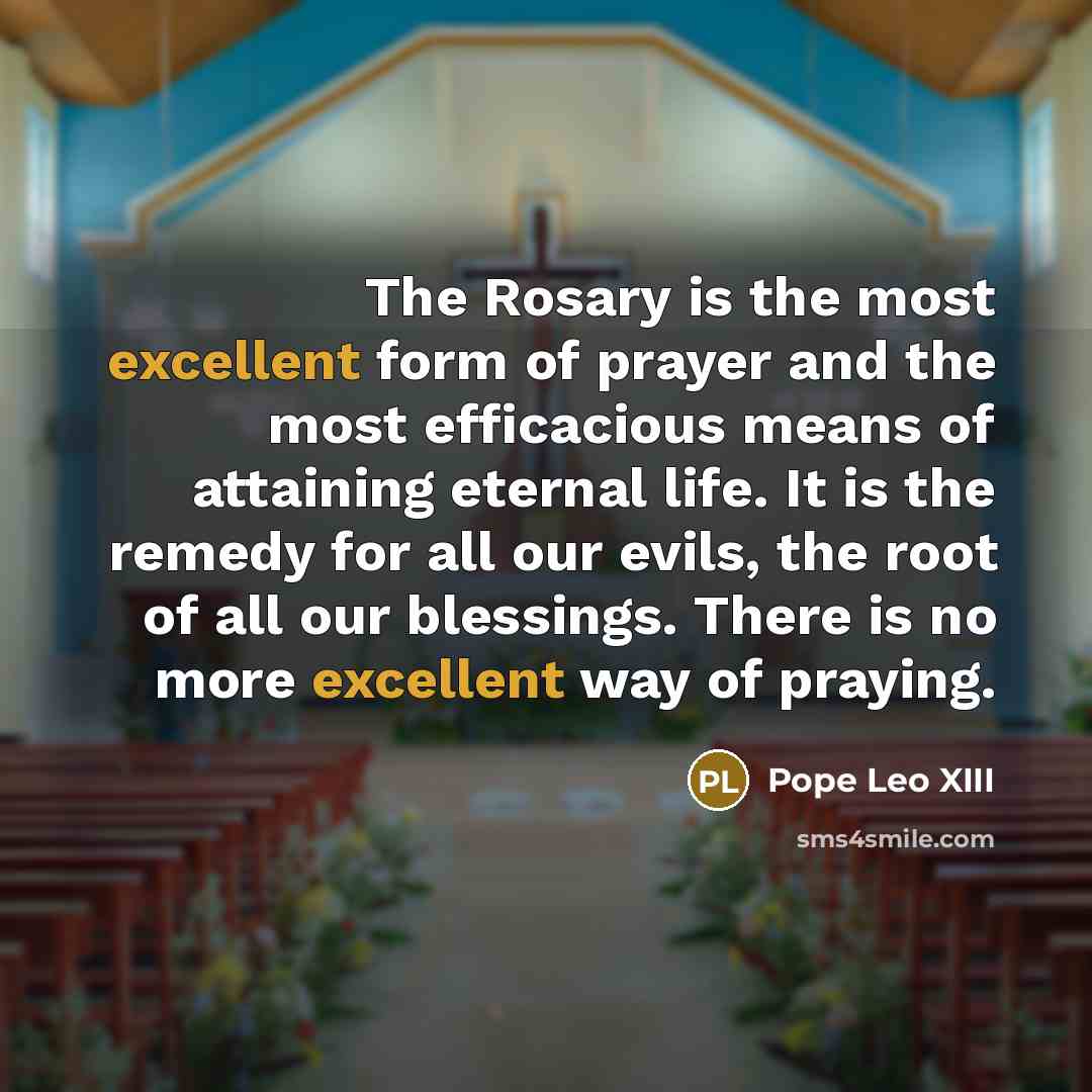“The Rosary is the most excellent form of prayer and…” quote by Pope Leo XIII