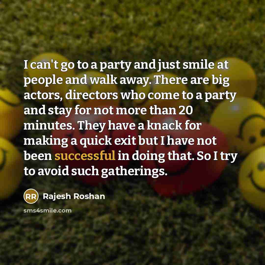“I can't go to a party and just smile at…” quote by Rajesh Roshan