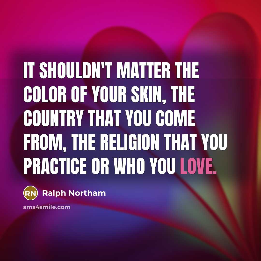 “It shouldn't matter the color of your skin, the country…” quote by Ralph Northam