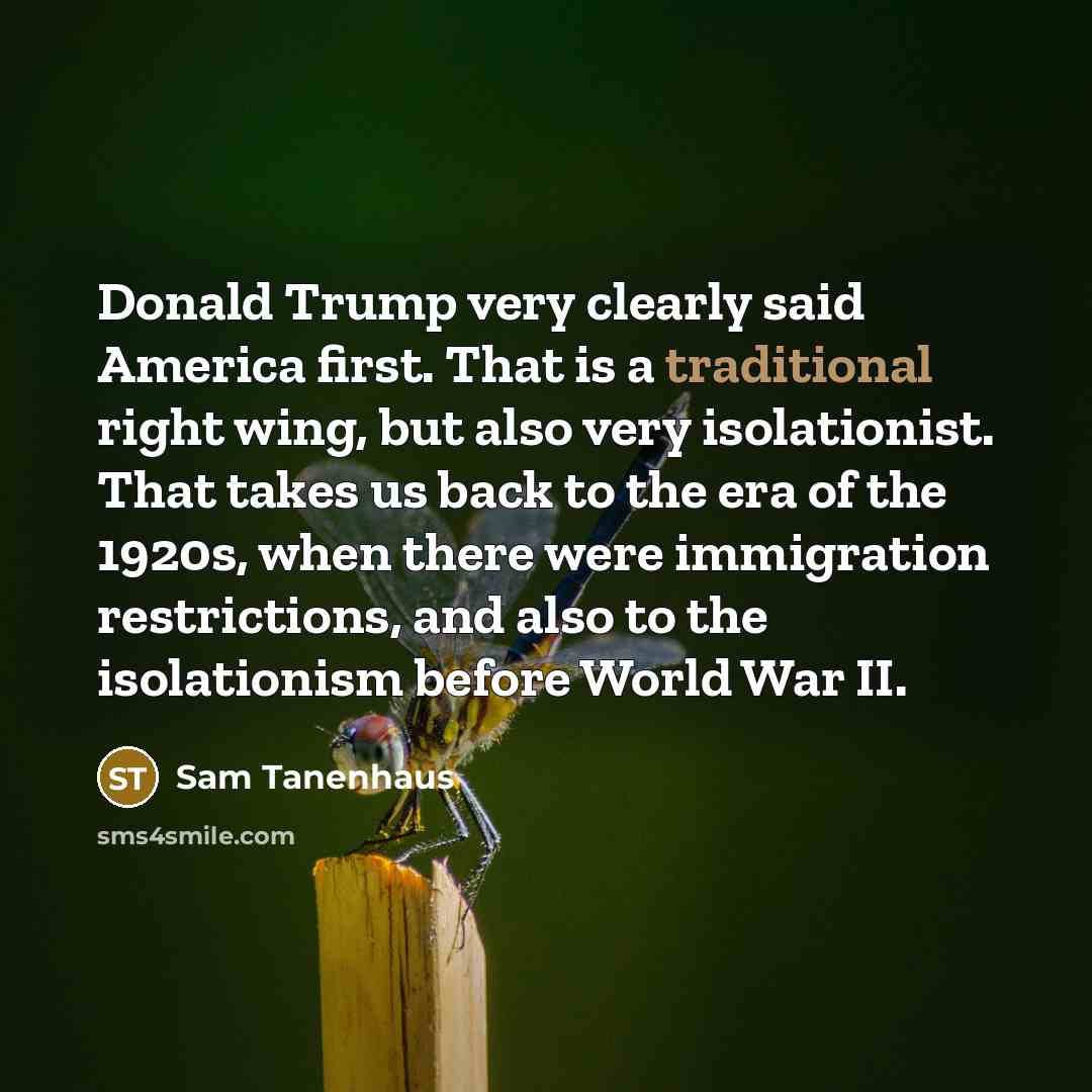 “Donald Trump very clearly said America first. That is a…” quote by Sam Tanenhaus