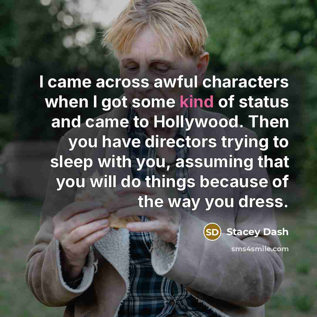 “I came across awful characters when I got some kind…” quote by Stacey Dash