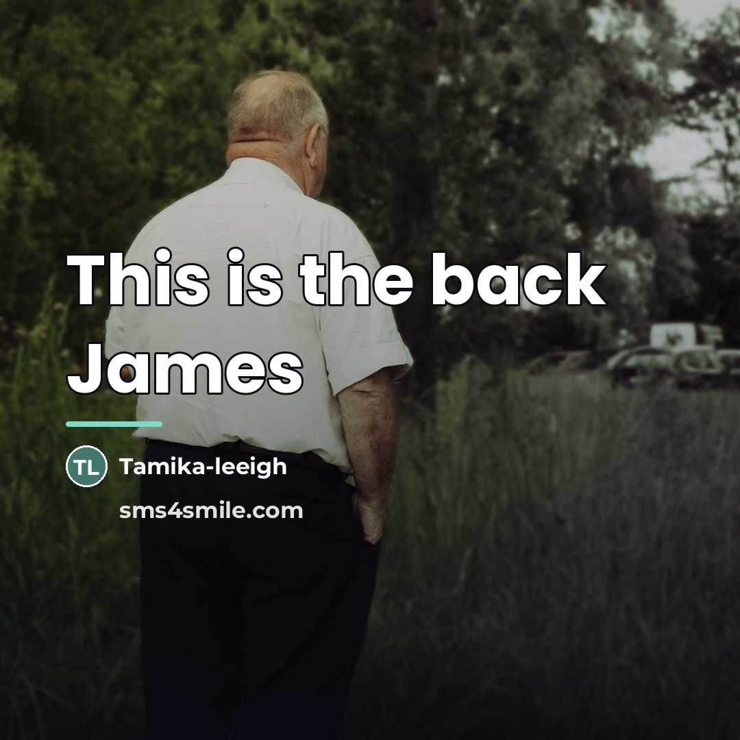 “This is the back James…” quote by Tamika-leeigh