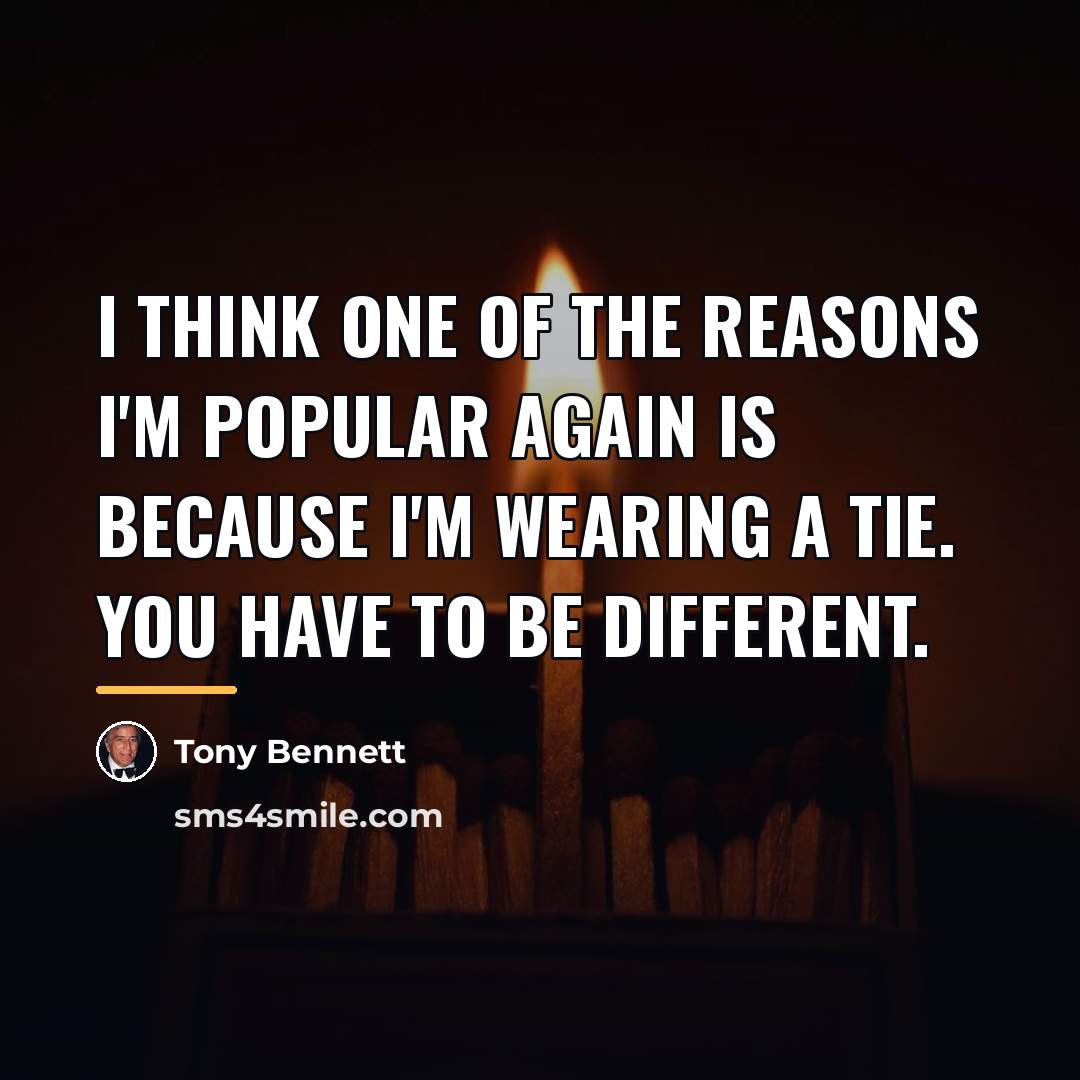 “I think one of the reasons I'm popular again is…” quote by Tony Bennett