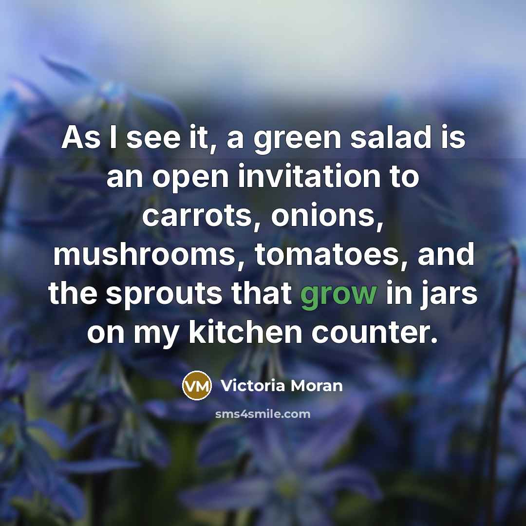 “As I see it, a green salad is an open…” quote by Victoria Moran