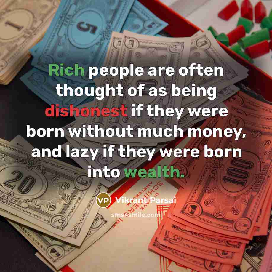 “Rich people are often thought of as being dishonest if…” quote by Vikrant Parsai