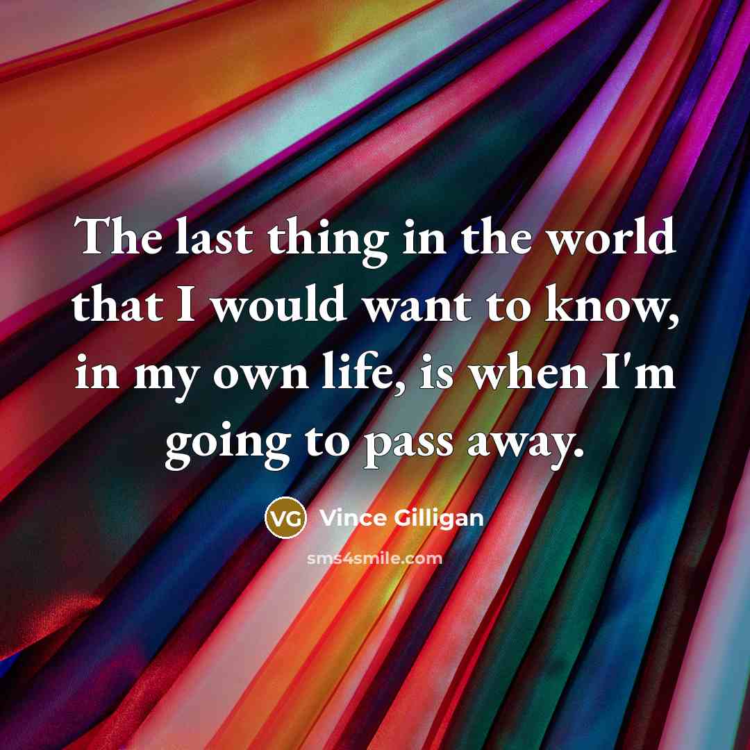 “The last thing in the world that I would want…” quote by Vince Gilligan