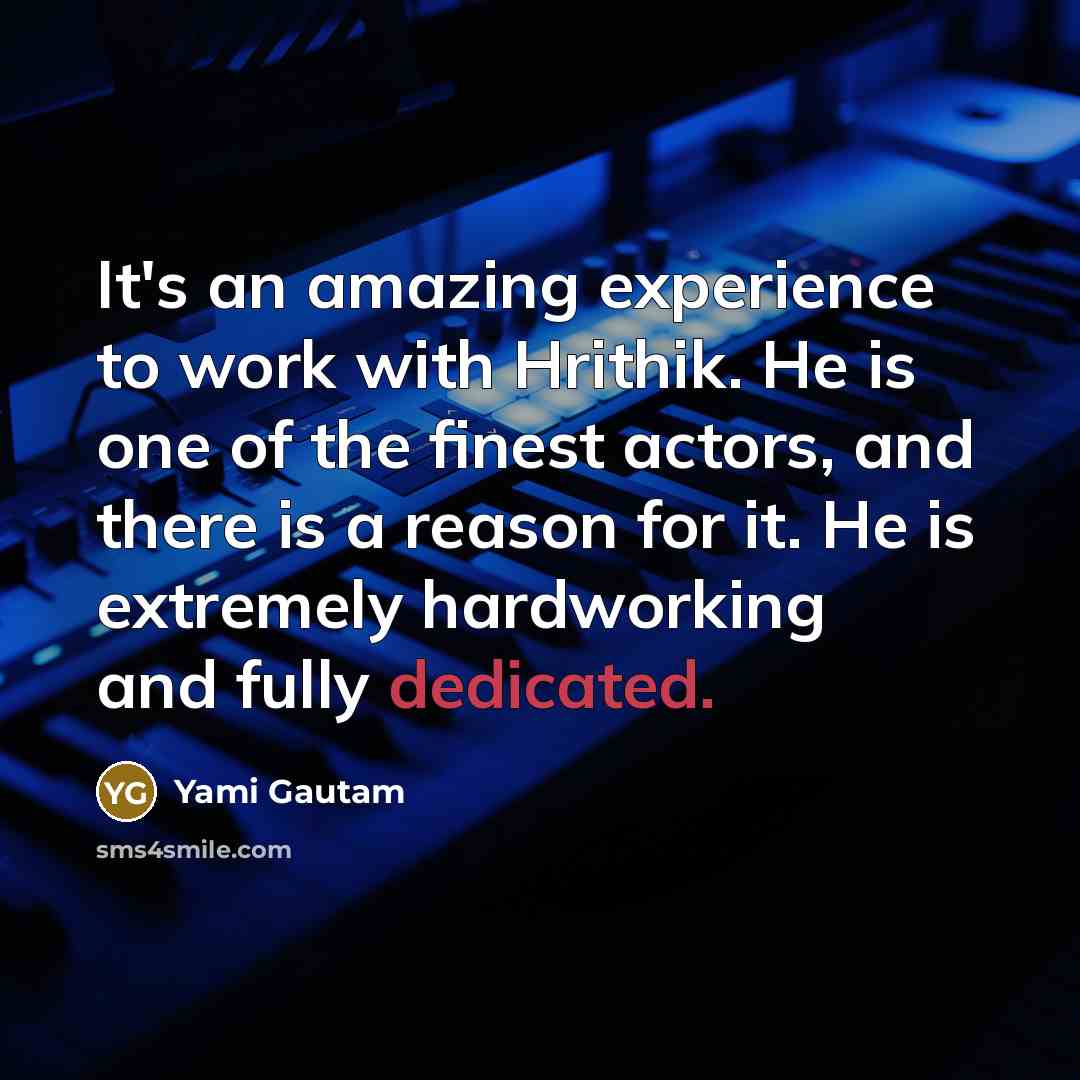 “It's an amazing experience to work with Hrithik. He is…” quote by Yami Gautam