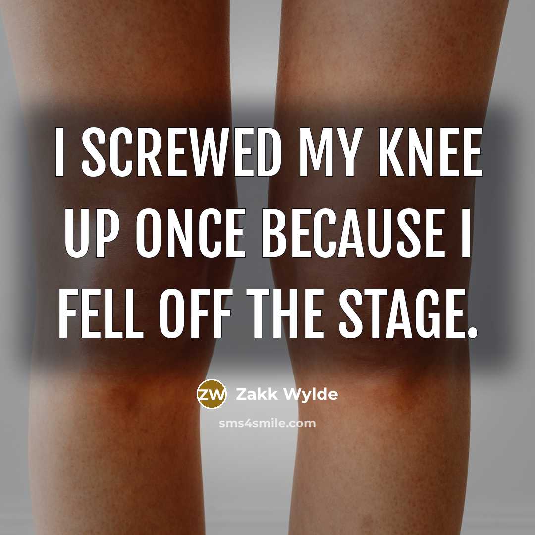 “I screwed my knee up once because I fell off…” quote by Zakk Wylde