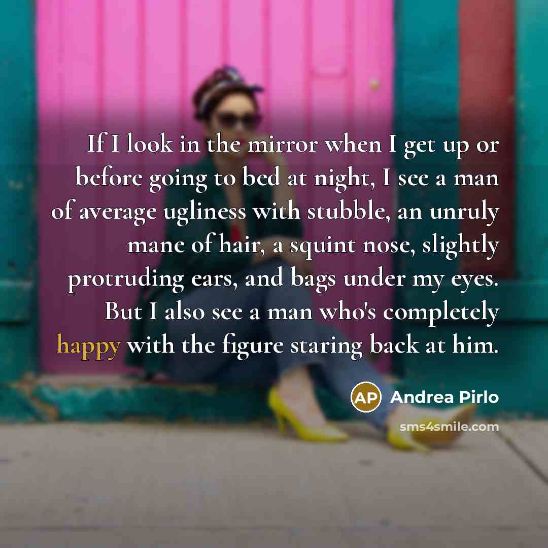 “If I look in the mirror when I get up…” quote by Andrea Pirlo