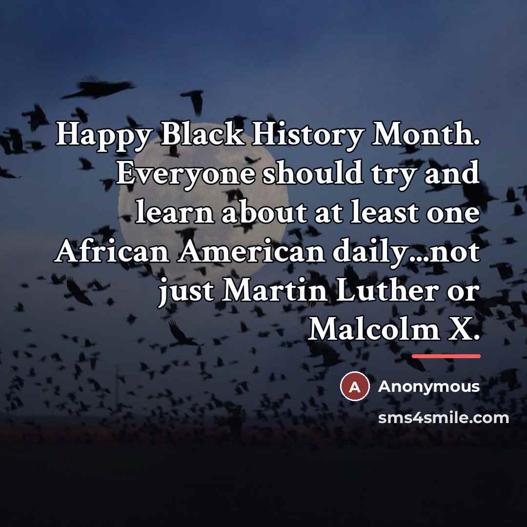 “Happy Black History Month. Everyone should try and learn about…” quote by Anonymous