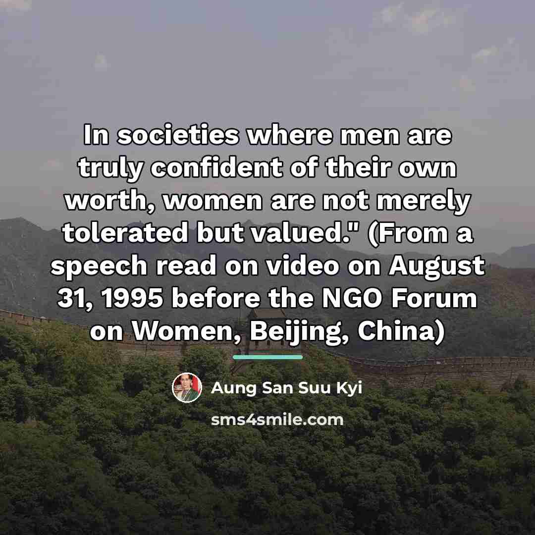 “In societies where men are truly confident of their own…” quote by Aung San Suu Kyi