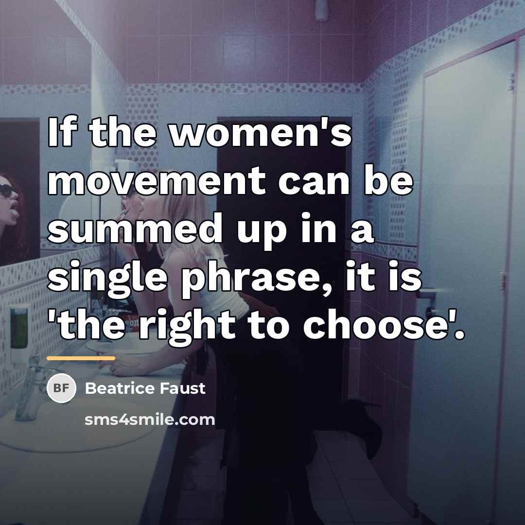 “If the women's movement can be summed up in a…” quote by Beatrice Faust