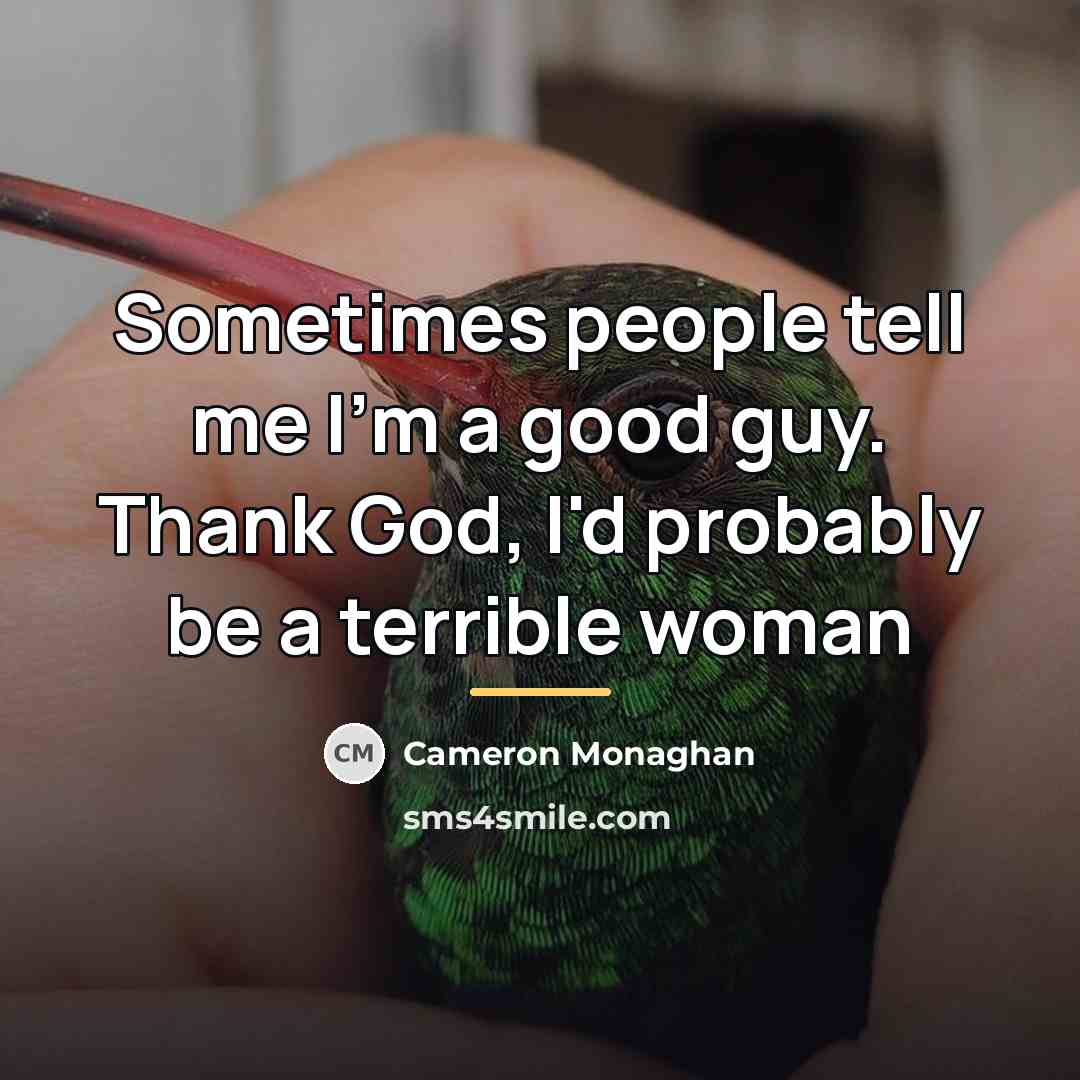 “Sometimes people tell me I'm a good guy. Thank God,…” quote by Cameron Monaghan