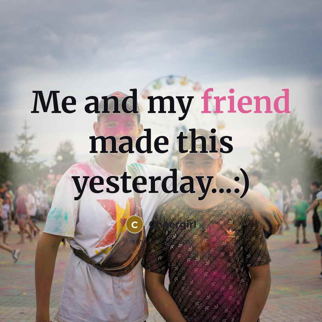 “Me and my friend made this yesterday...:)…” quote by Cheergirl