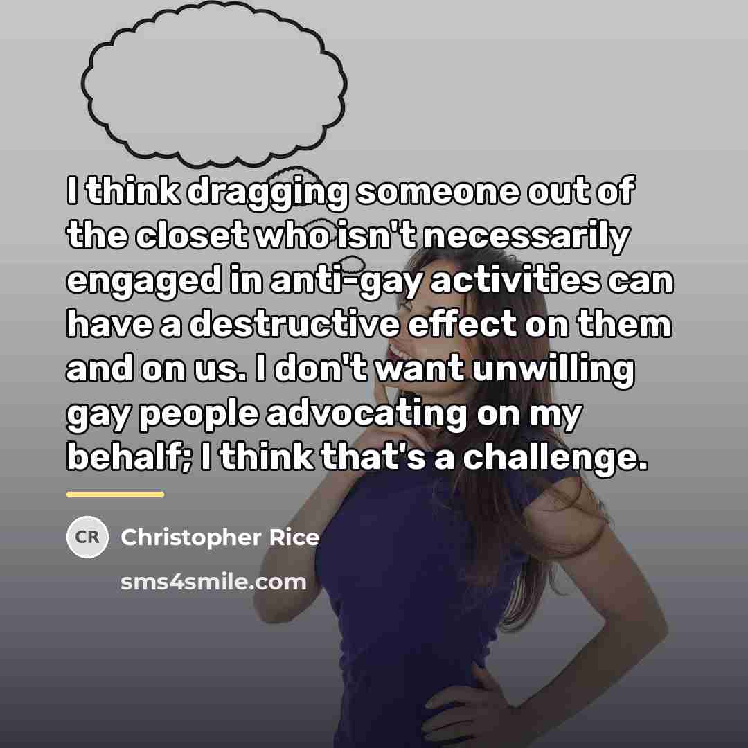“I think dragging someone out of the closet who isn't…” quote by Christopher Rice