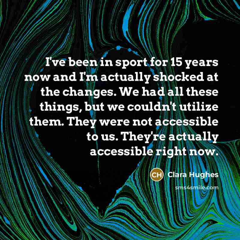 “I've been in sport for 15 years now and I'm…” quote by Clara Hughes