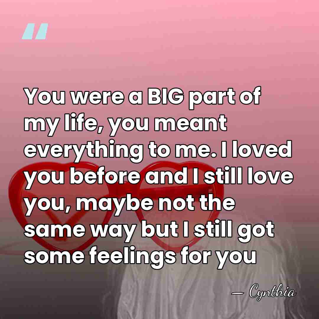 You were a BIG part of my life, you meant everything to&hellip; - Cynthia