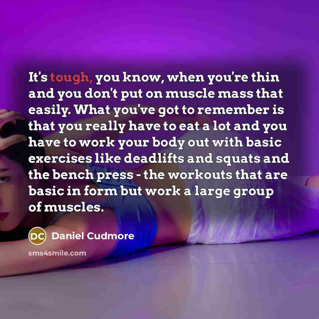 “It's tough, you know, when you're thin and you don't…” quote by Daniel Cudmore