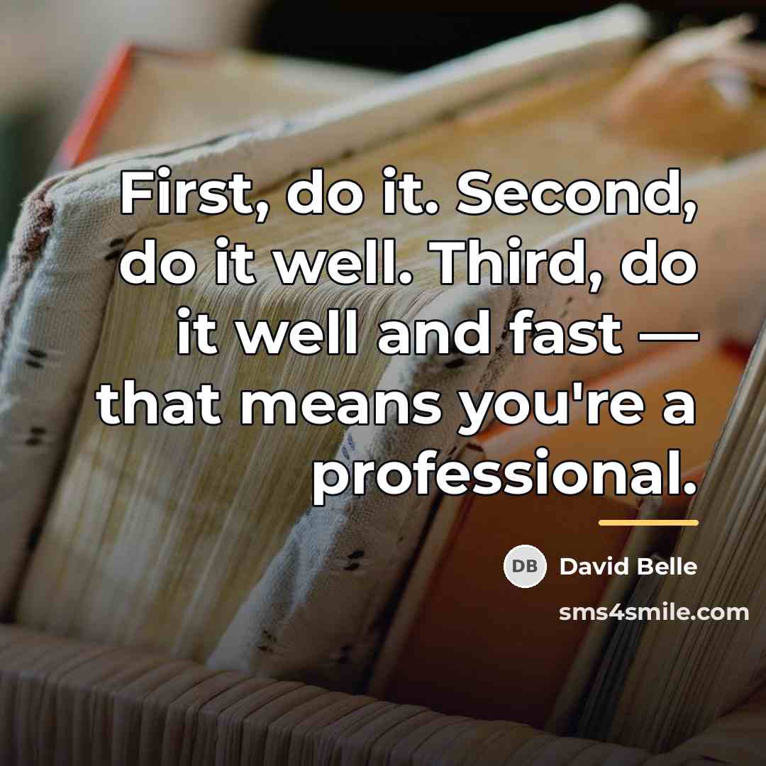 “First, do it. Second, do it well. Third, do it…” quote by David Belle