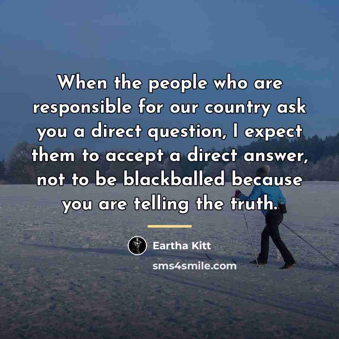 “When the people who are responsible for our country ask…” quote by Eartha Kitt