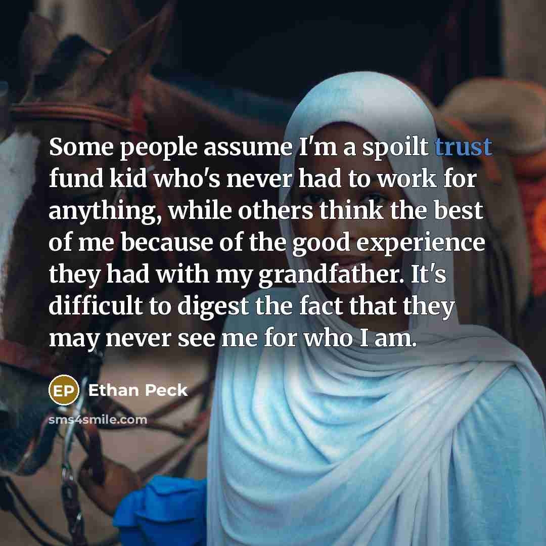 “Some people assume I'm a spoilt trust fund kid who's…” quote by Ethan Peck
