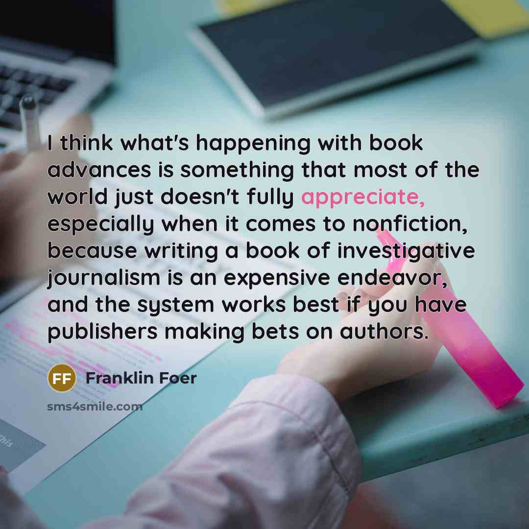“I think what's happening with book advances is something that…” quote by Franklin Foer